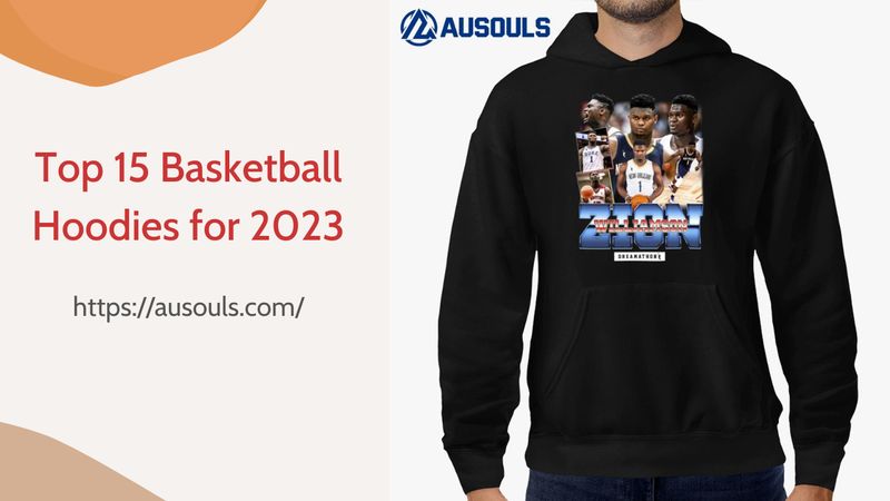 Top 15 Basketball Hoodies for 2023