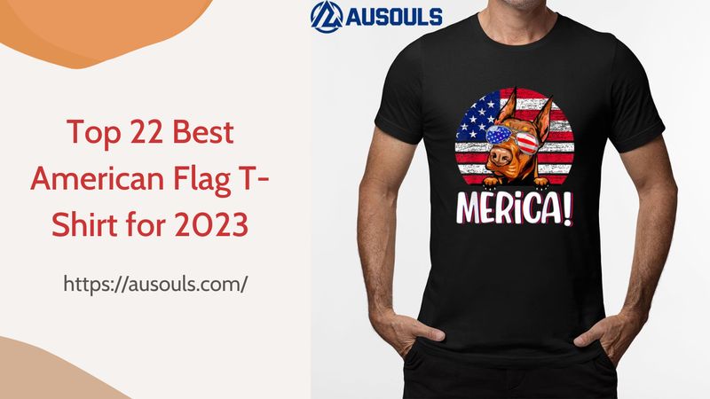 Top 22 Best American Flag T-Shirt for 2023