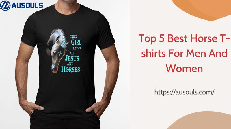 Top 5 Best Horse T-shirts For Men And Women