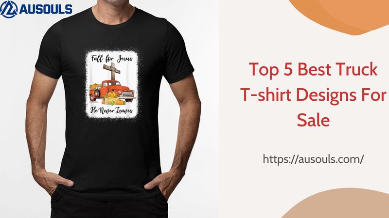 Top 5 Best Truck T-shirt Designs For Sale