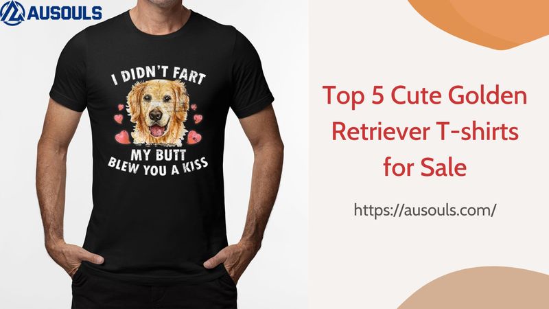 Top 5 Cute Golden Retriever T-shirts For Sale