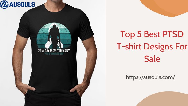 Top 5 Best PTSD T-shirt Designs For Sale