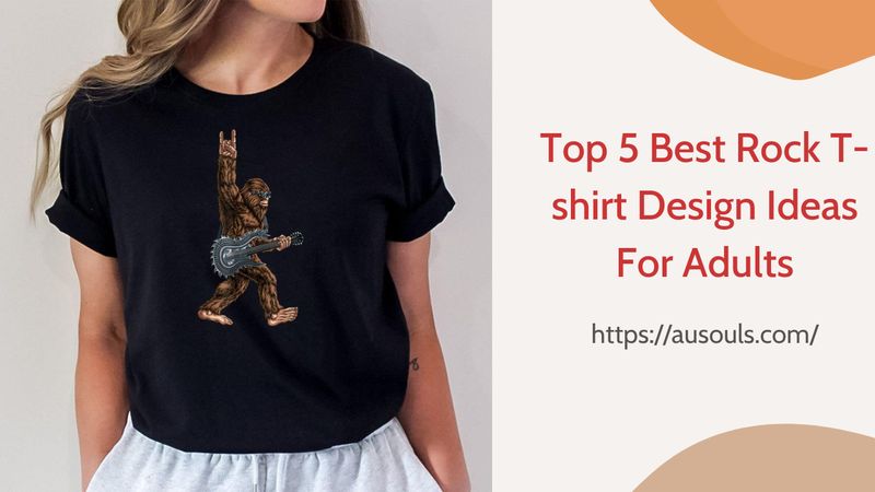 Top 5 Best Rock T-shirt Design Ideas For Adults