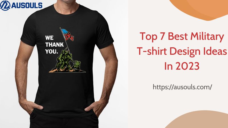 Top 7 Best Military T-shirt Design Ideas In 2023