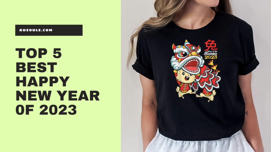 Top 5 Best Happy New Year T-Shirt Of 2023