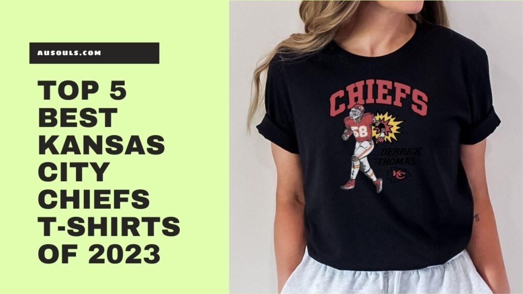 Top 5 Best Kansas City Chiefs T-Shirts Of 2023