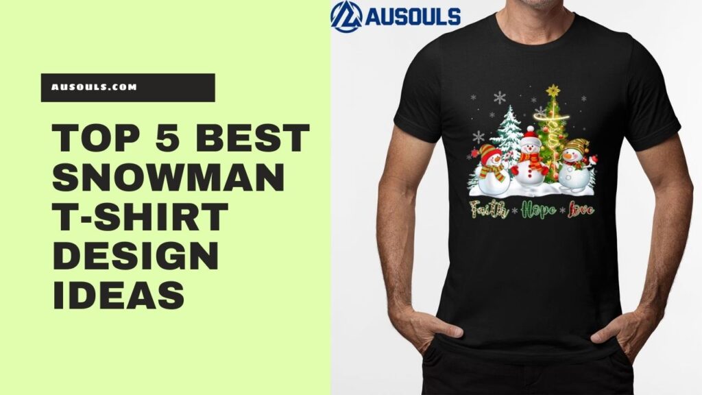 Top 5 Best Snowman T-shirt Design Ideas 