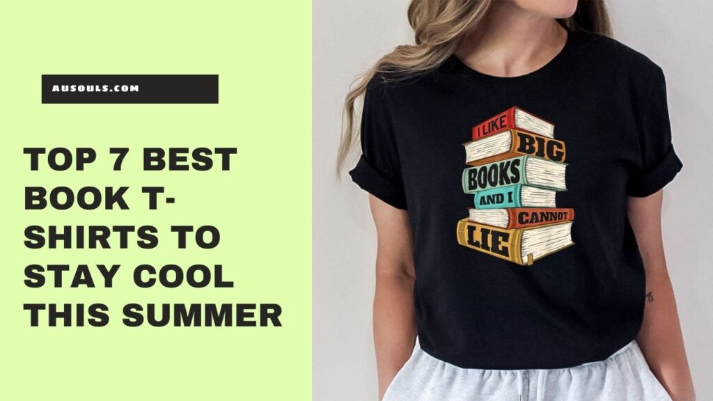 Top 7 Best Book T-Shirts to Stay Cool This Summer