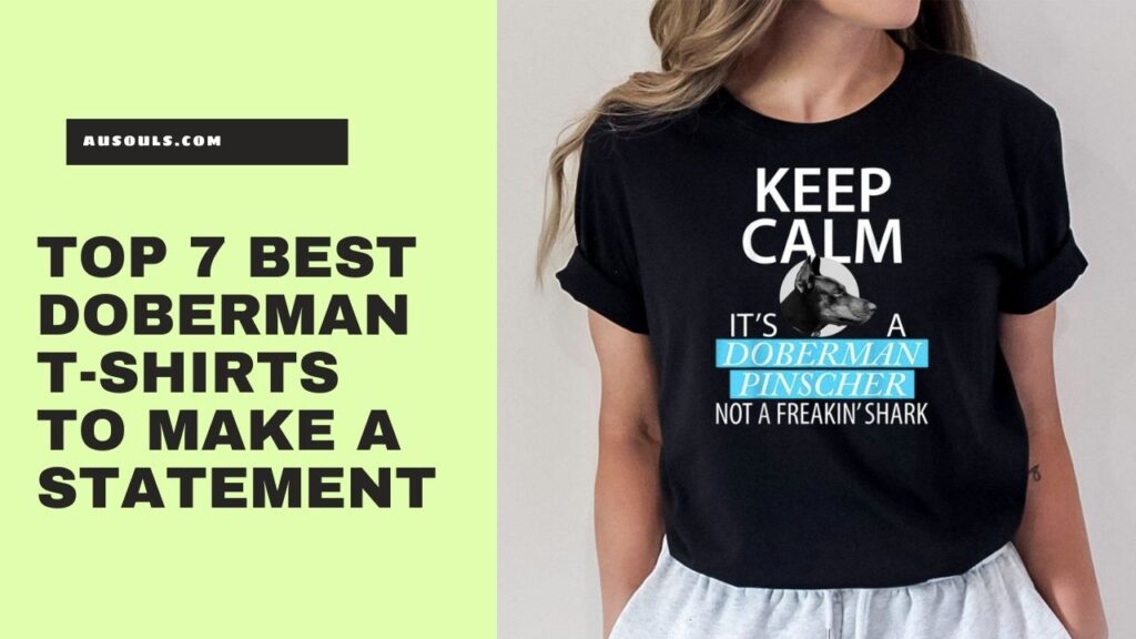 Top 7 Best Doberman T-Shirts to Make a Statement