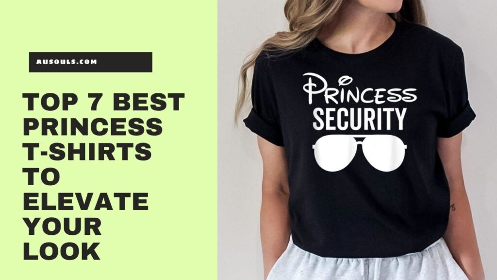 Top 7 Best Princess T-Shirts To Elevate Your Look
