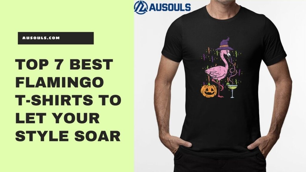 Top 7 Best Flamingo T-Shirts To Let Your Style Soar