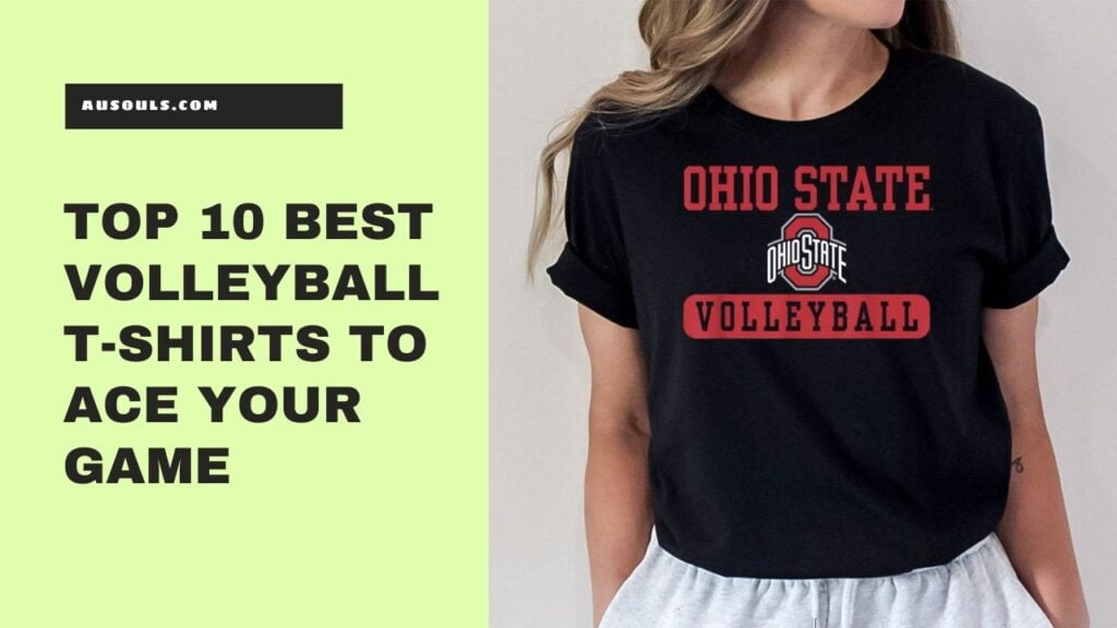 Top 10 Best Volleyball T-Shirts to Ace Your Game