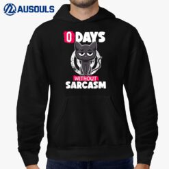 0 Days Without Sarcasm Cat Irony and Sarcasm Funny Cat Joke Hoodie