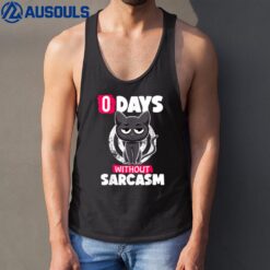 0 Days Without Sarcasm Cat Irony and Sarcasm Funny Cat Joke Tank Top