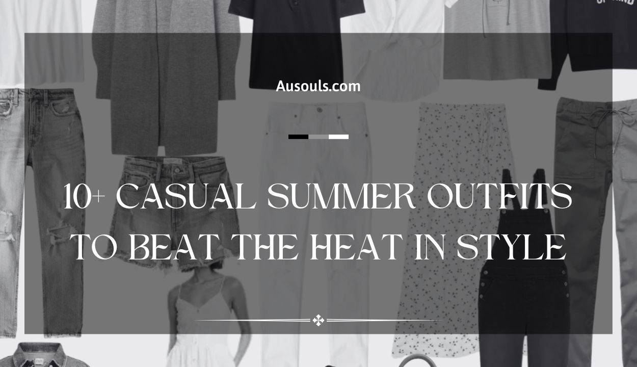 10+ Casual Summer Outfits to Beat the Heat in Style