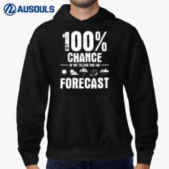 100 Chance Of Me Telling You The Forecast - Meteorologist Hoodie