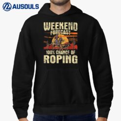 100 Chance Of Roping - Equestrian Header Cowboy Horse Ride Hoodie
