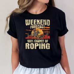 100 Chance Of Roping - Equestrian Header Cowboy Horse Ride T-Shirt