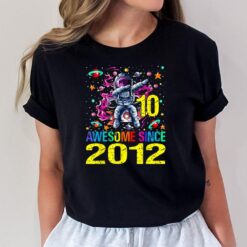 10 Awesome Since 2012 Astronaut 10th Birthday Space T-Shirt