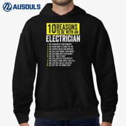 10 Reasons To Be With An Electrician Electricians Hoodie