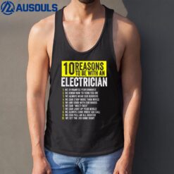 10 Reasons To Be With An Electrician Electricians Tank Top