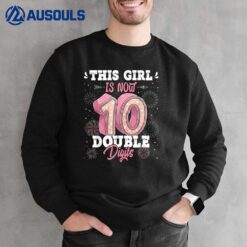 10th birthday This Girl Is Now 10 Years Old Double digits Sweatshirt