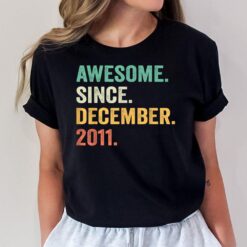 11 Years Old Gifts 11th Birthday Awesome Since December 2011 T-Shirt