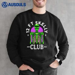12ft Skelly Club - Halloween 12 Foot Skeleton Appreciation Sweatshirt