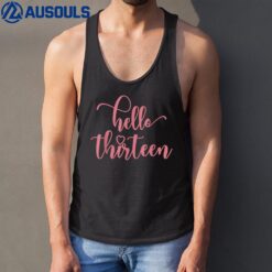 13th Birthday n Girls Hello Thirn 13 Years Old Cute Tank Top