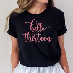 13th Birthday n Girls Hello Thirn 13 Years Old Cute T-Shirt