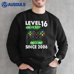 16th Birthday Boy Level 16 Unlocked Awesome 2006 Video Gamer Sweatshirt