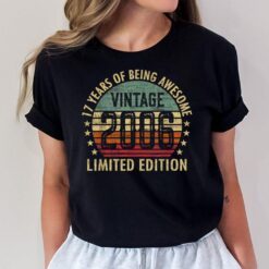 17 Year Old Gifts Vintage 2006 Limited Edition 17th Birthday T-Shirt