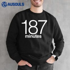 187 Minutes Sweatshirt