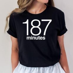 187 Minutes T-Shirt