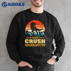 1st Day Of Kindergarten I'm Ready To Crush Dinosaur Boys Sweatshirt