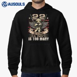 22 A Days Is 22 Too Many Veteran Veteran Day (On Back) Hoodie