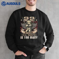 22 A Days Is 22 Too Many Veteran Veteran Day (On Back) Sweatshirt