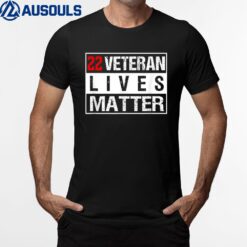 22 Veteran Lives Matter Suicide Awareness Military Veteran T-Shirt