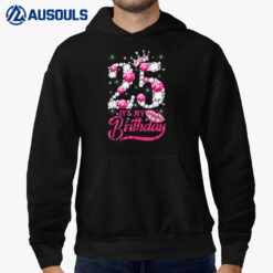 25 Year Old Gifts It's my 25th Birthday Pink Diamond Crown Hoodie