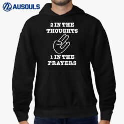 2 In The Thoughts 1 In The Prayers Hoodie