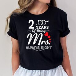 2 Years Of Being Mrs.Always Right 2nd Wedding Anniversary T-Shirt