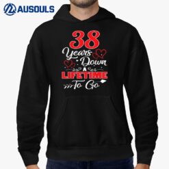 38th Wedding Anniversary 38 Years Down A Lifetime To Go Hoodie