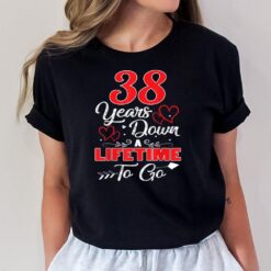 38th Wedding Anniversary 38 Years Down A Lifetime To Go T-Shirt