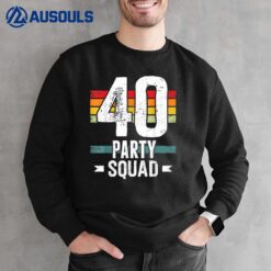 40 Birthday 40 Party Crew Squad 40th Bday Group Birthday - Copy Sweatshirt