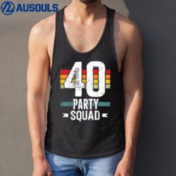 40 Birthday 40 Party Crew Squad 40th Bday Group Birthday - Copy Tank Top