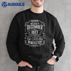 45th Birthday Legends Were Born In December 1977 Sweatshirt