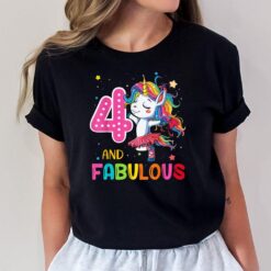 4 And Fabulous Unicorn Rainbow Birthday 4 Year Old Gifts T-Shirt