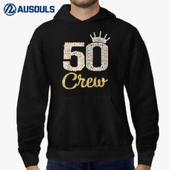 50 Year Old Gifts 50 Crew 50th Birthday Party diamond crown Hoodie