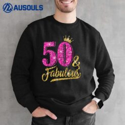 50 Years Old Gift 50 & Fabulous 50th Birthday Pink Crown Sweatshirt