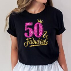 50 Years Old Gift 50 & Fabulous 50th Birthday Pink Crown T-Shirt